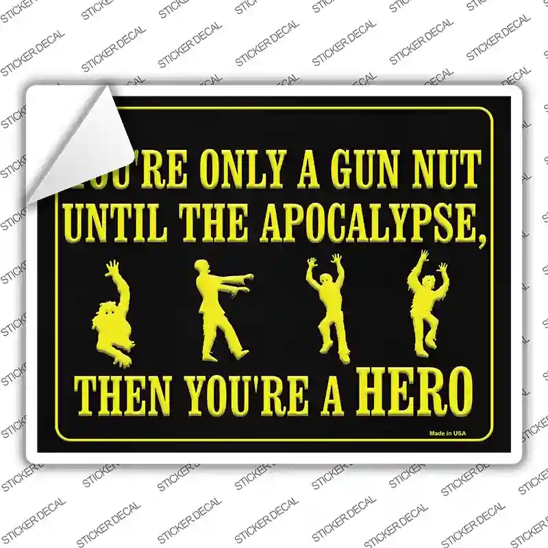 P-1497s-S You Are Only A Gun Nut Until the Apocalypse Novelty Rectangle Sticker Decal - Small