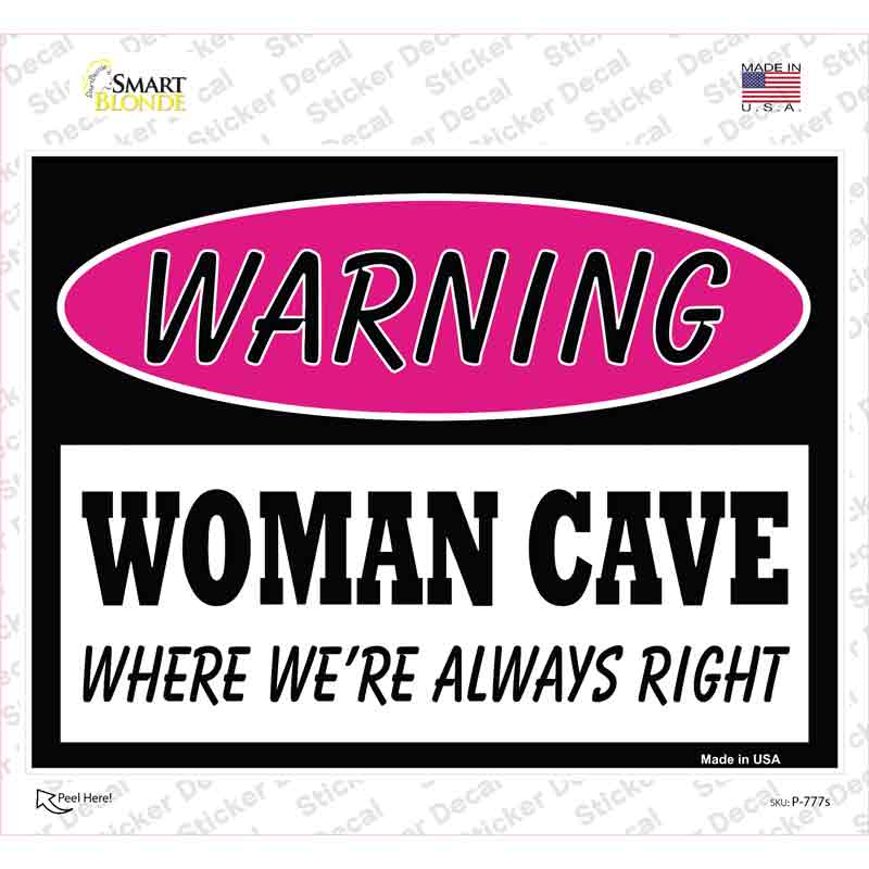 P-777s-M Woman Cave Were Always Right Novelty Rectangle Sticker Decal - Medium
