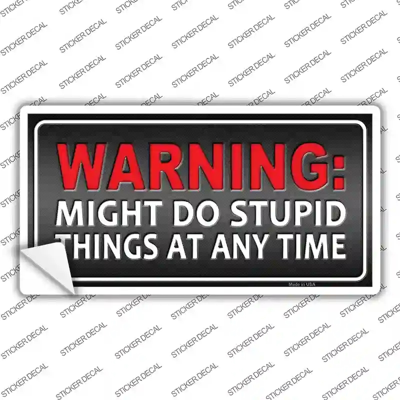LP-9844s-S Might Do Stupid Things Novelty Sticker Decal - Small
