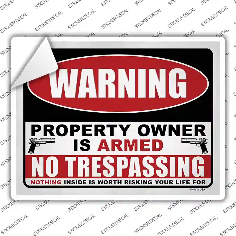 P-4060s-XL Property Owner is Armed Novelty Rectangle Sticker Decal - Extra Large