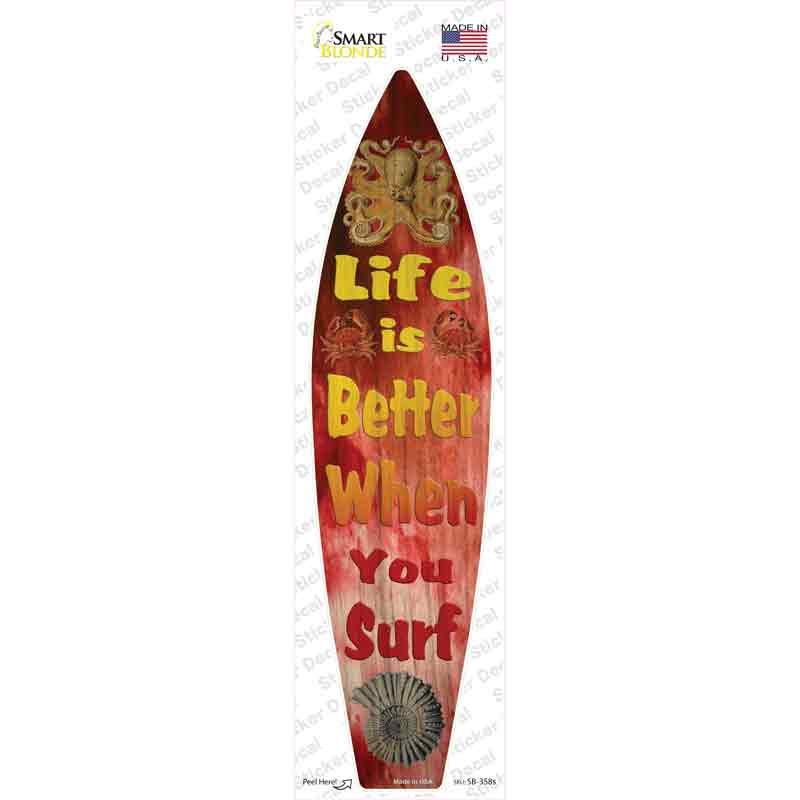 SB-358s-M Life is Better When Your Surf Red Novelty Surfboard Sticker Decal - Medium