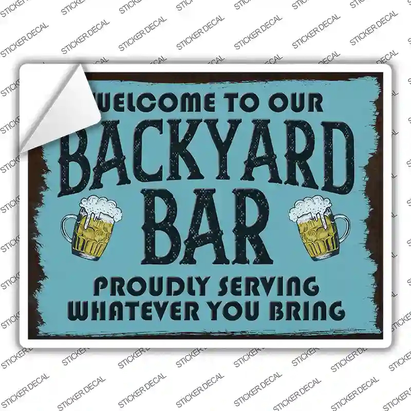 P-4078s-S Welcome to our Backyard Bar Novelty Rectangle Sticker Decal - Small