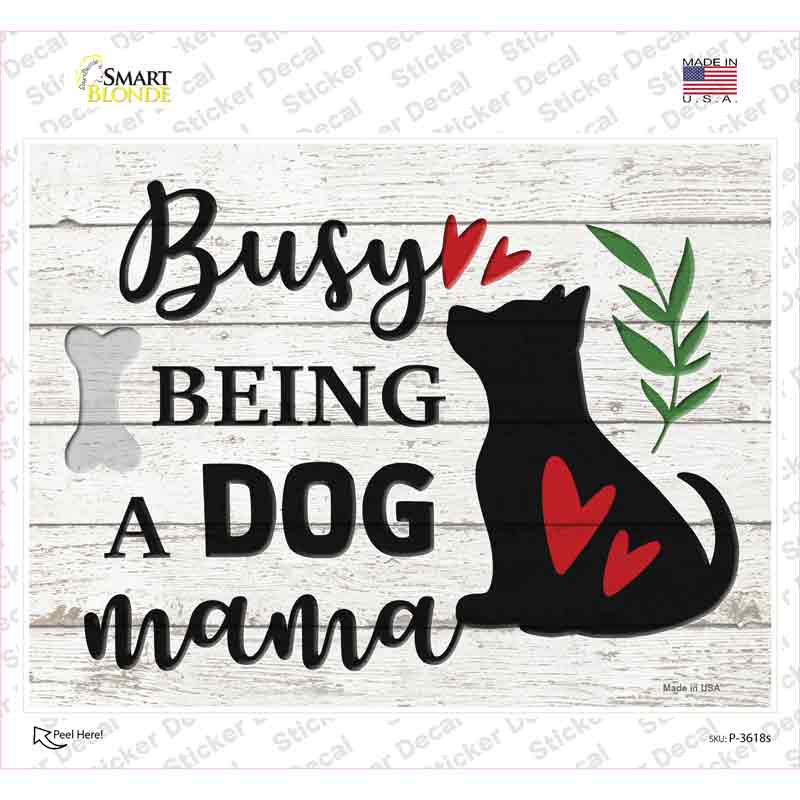 P-3618s-M Busy Being Dog Mama Novelty Rectangle Sticker Decal - Medium