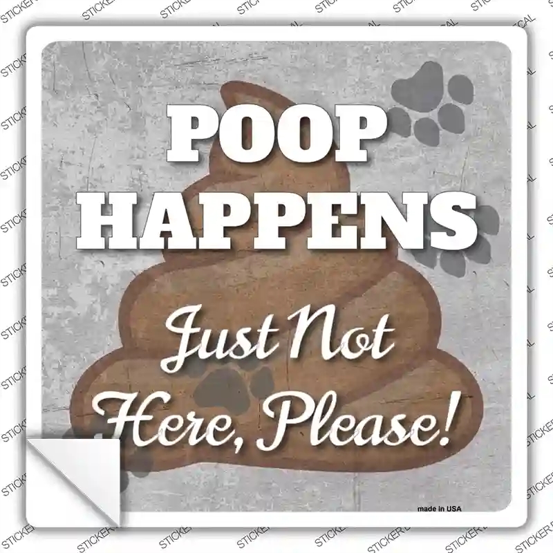 SQ-352s-S Poop Happens Novelty Square Sticker Decal - Small