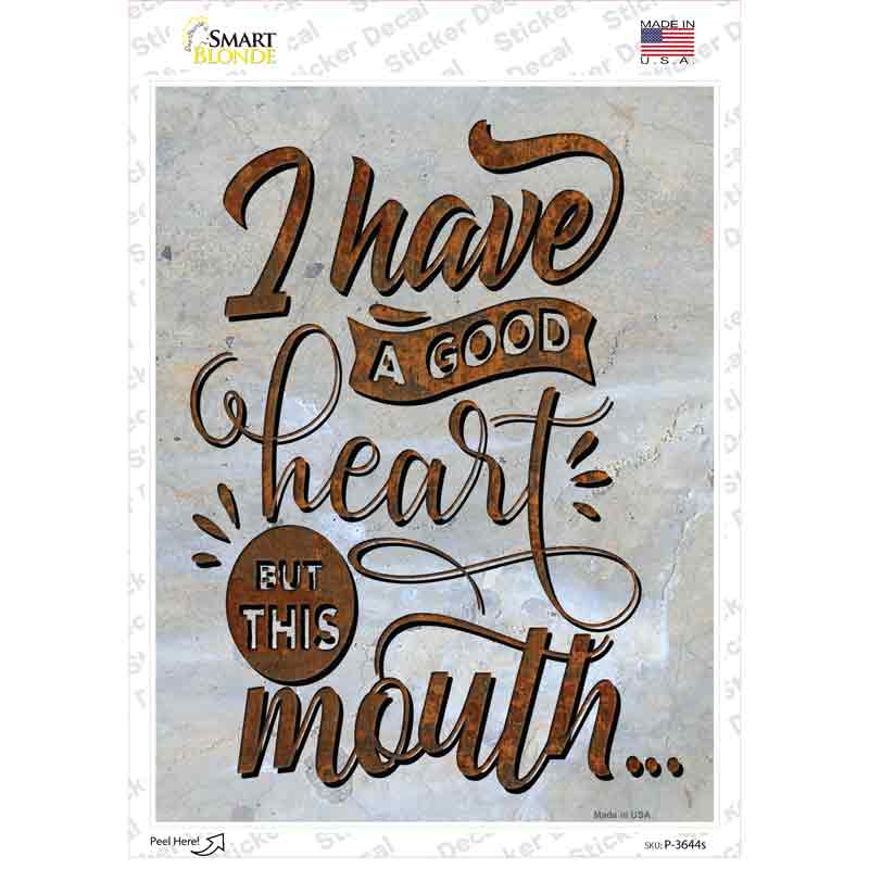 P-3644s-M Good Heart But This Mouth Novelty Rectangle Sticker Decal - Medium
