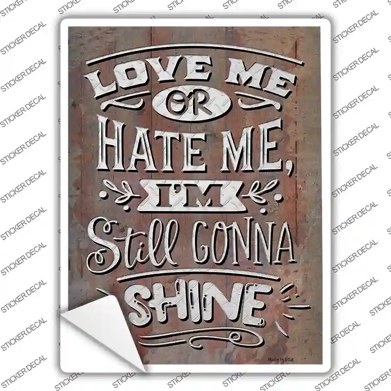 P-3652s-L Still Gonna Shine Novelty Rectangle Sticker Decal - Large