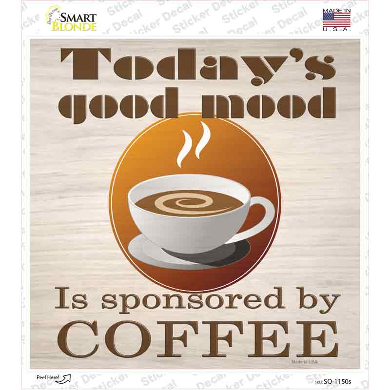 SQ-1150s-M Todays Good Mood Novelty Square Sticker Decal - Medium