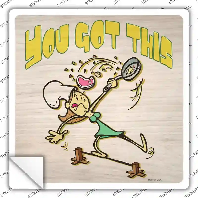 SQ-1157s-S You Got This Novelty Square Sticker Decal - Small