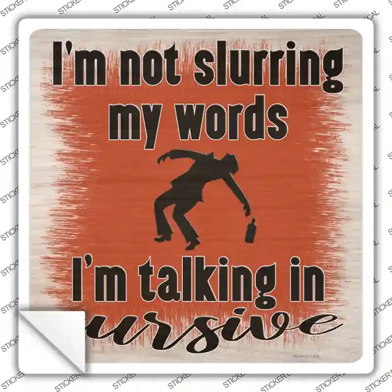 SQ-1175s-XL Im Talking in Cursive Novelty Square Sticker Decal - Extra Large