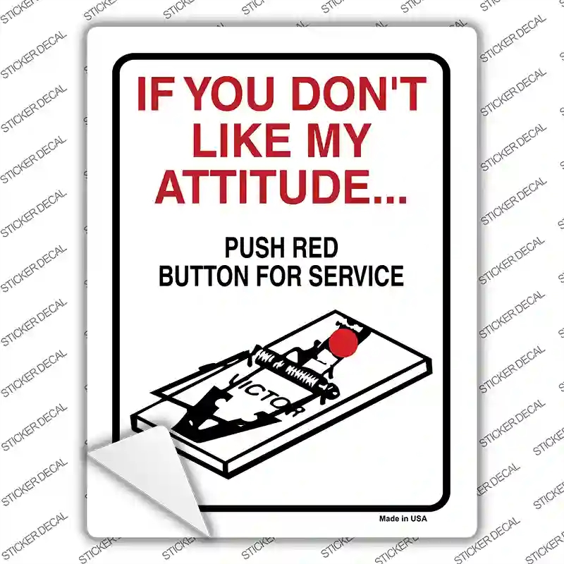 P-675s-L If You Dont Like My Attitude Novelty Rectangle Sticker Decal - Large