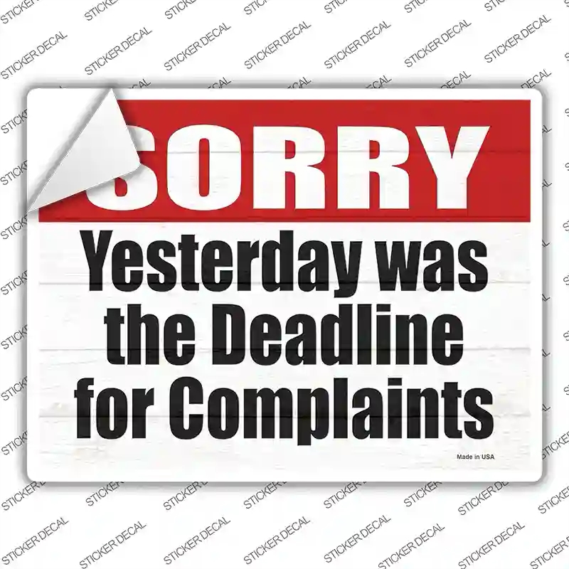 P-3419s-L Complaint Deadline Yesterday Novelty Rectangle Sticker Decal - Large