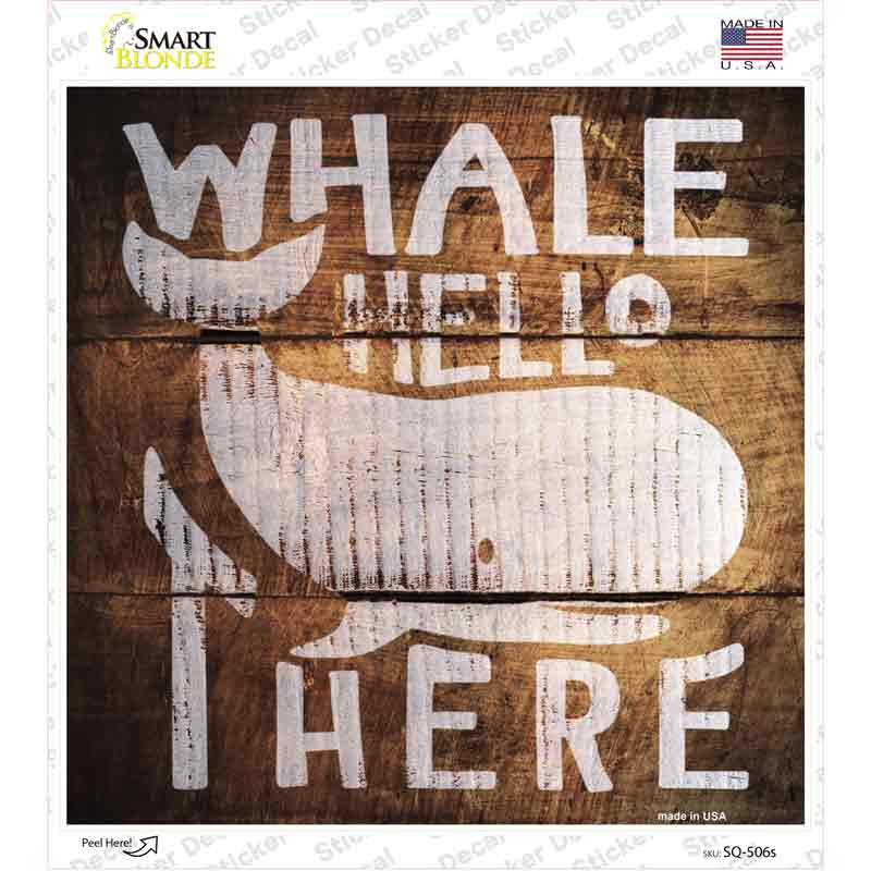 SQ-506s-M Whale Hello There Painted Stencil Novelty Square Sticker Decal - Medium