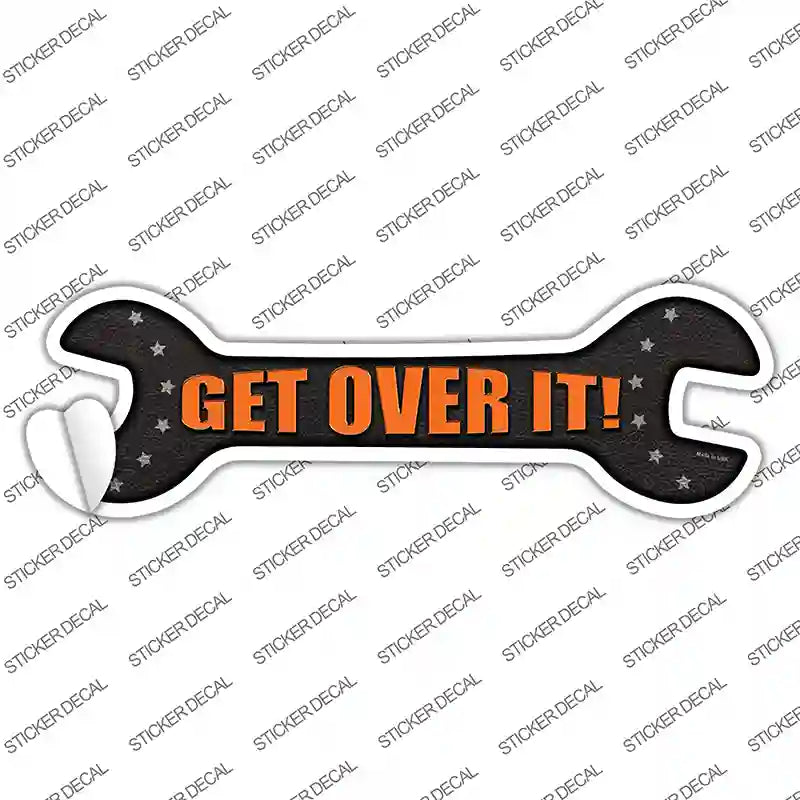 W-100s-XL Get Over It Novelty Wrench Sticker Decal - Extra Large
