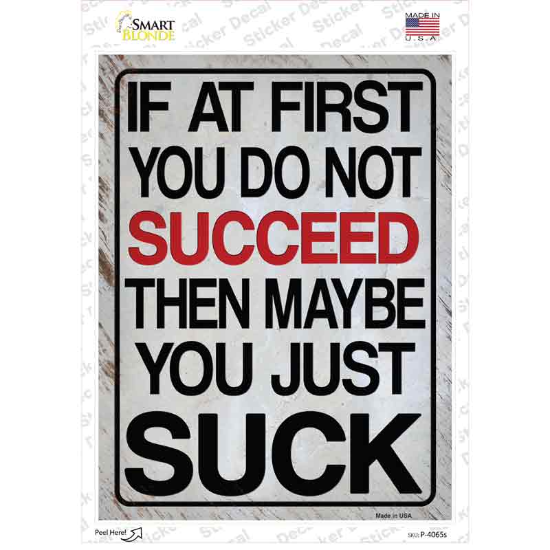 P-4065s-M If At First You Do Not Succeed Novelty Rectangle Sticker Decal - Medium