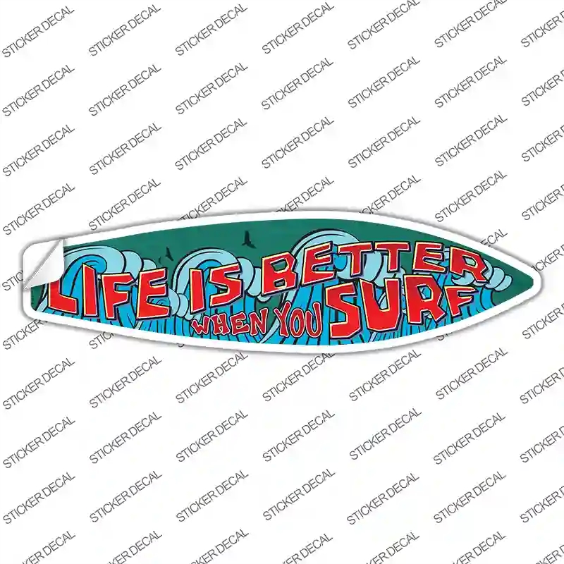 SB-062s-S Life is Better Novelty Surfboard Sticker Decal - Small
