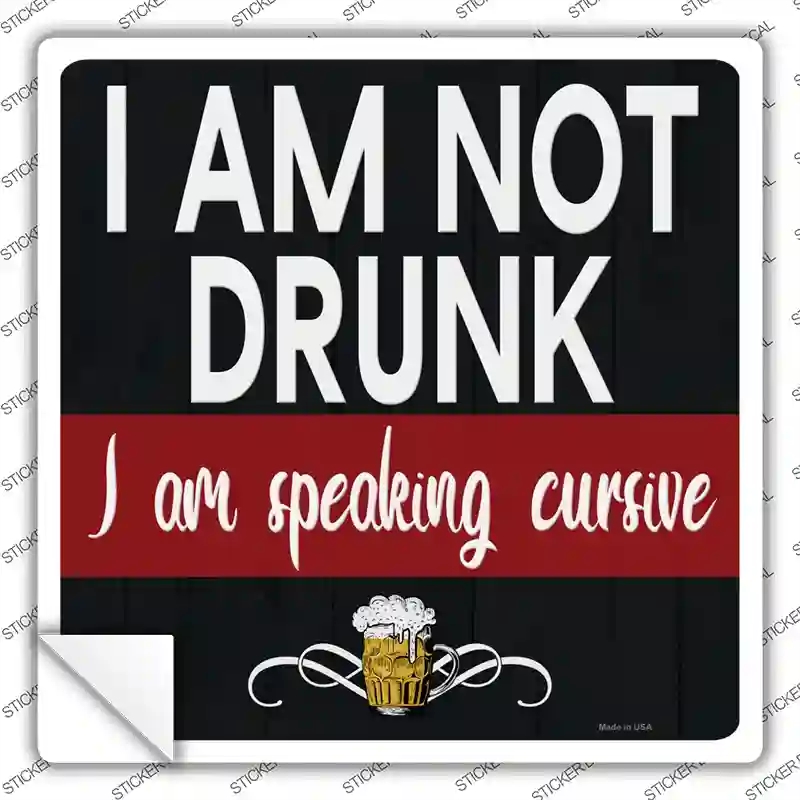 SQ-1379s-S Im Not Drunk Novelty Square Sticker Decal - Small