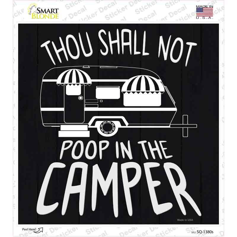SQ-1380s-M Thou Shall Not Poop in Camper Novelty Square Sticker Decal - Medium