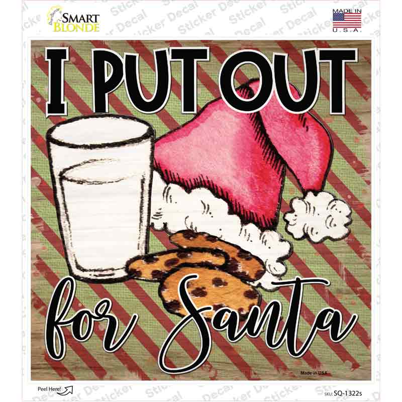 SQ-1322s-M I Put Out for Santa Novelty Square Sticker Decal - Medium