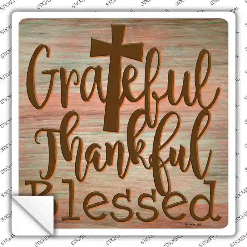 SQ-1338s-XL Grateful Thankful Blessed Novelty Square Sticker Decal - Extra Large