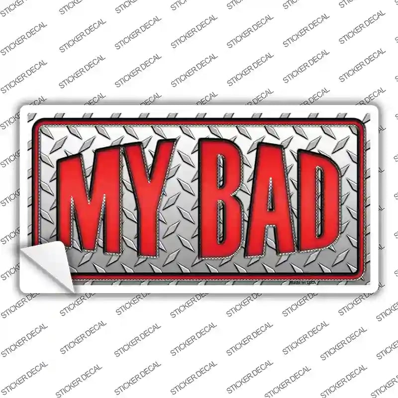 LP-1138s-L My Bad Novelty Sticker Decal - Large