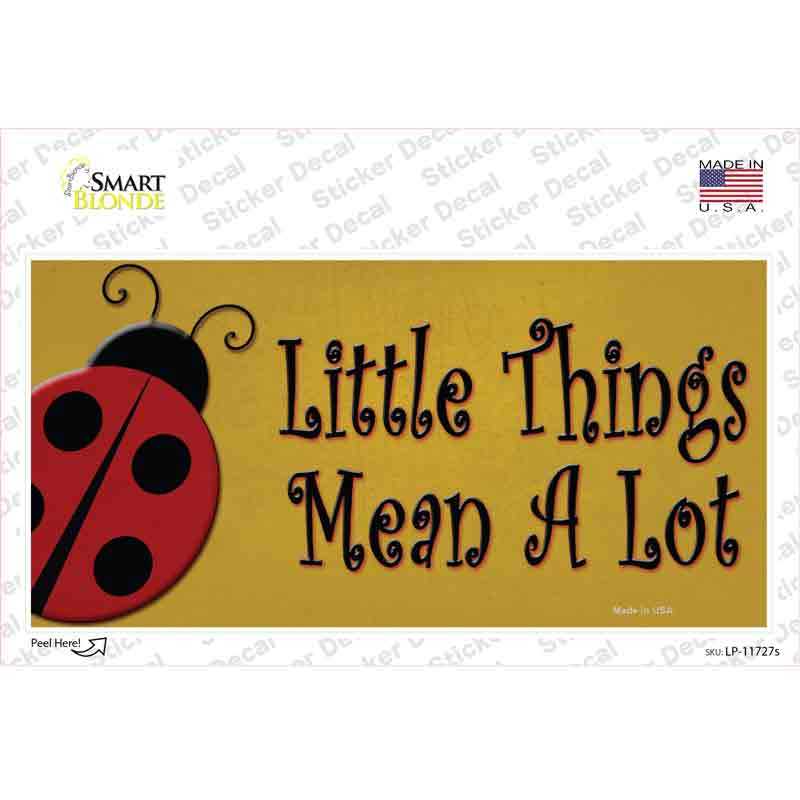 LP-11727s-M Little Things Mean A Lot Novelty Sticker Decal - Medium