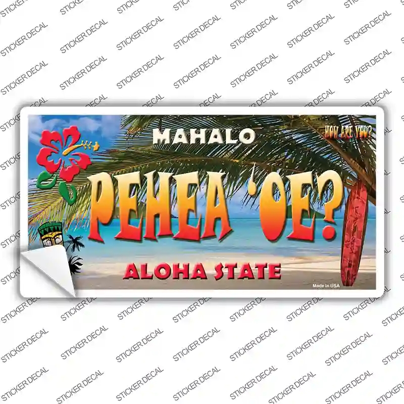 LP-7817s-L Pehea Oe Hawaii State Novelty Sticker Decal - Large