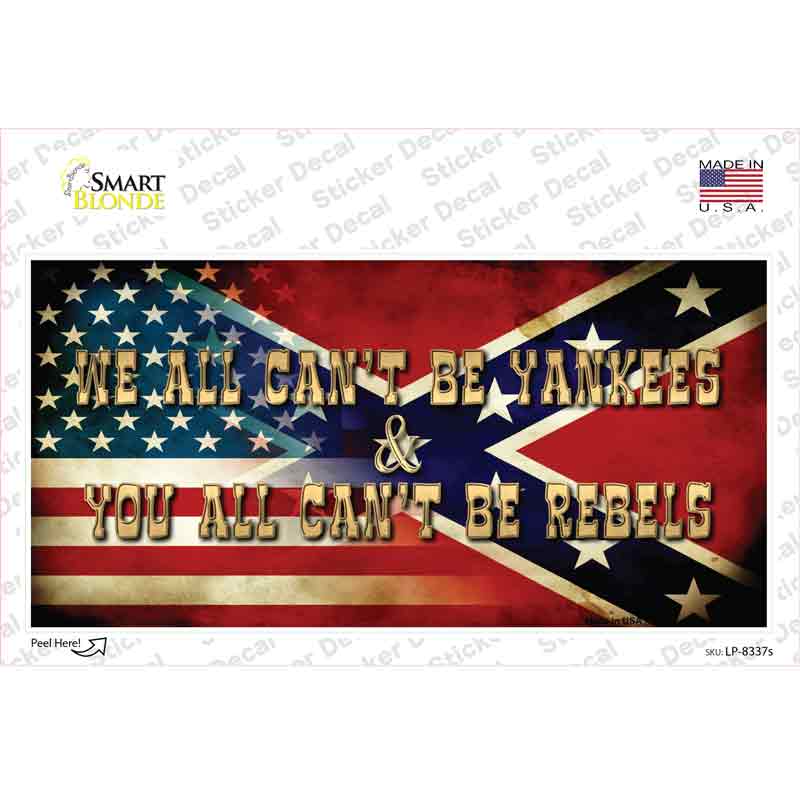 LP-8337s-M We All Cant Be Yankees Novelty Sticker Decal - Medium
