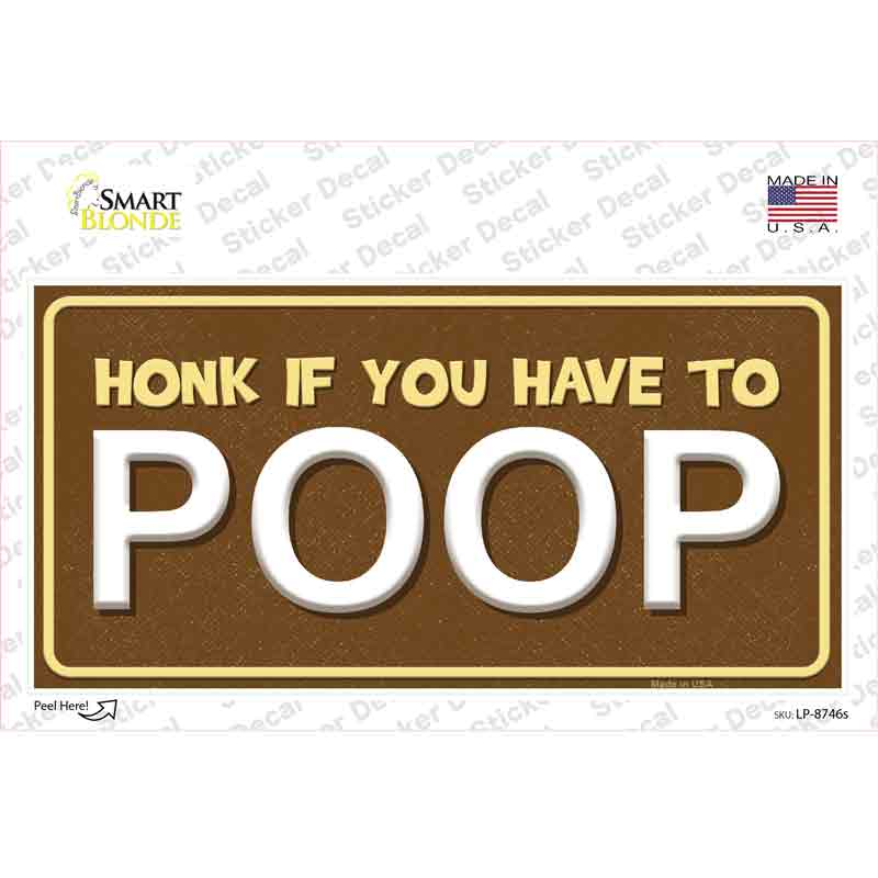 LP-8746s-M Honk If You Have to Poop Novelty Sticker Decal - Medium