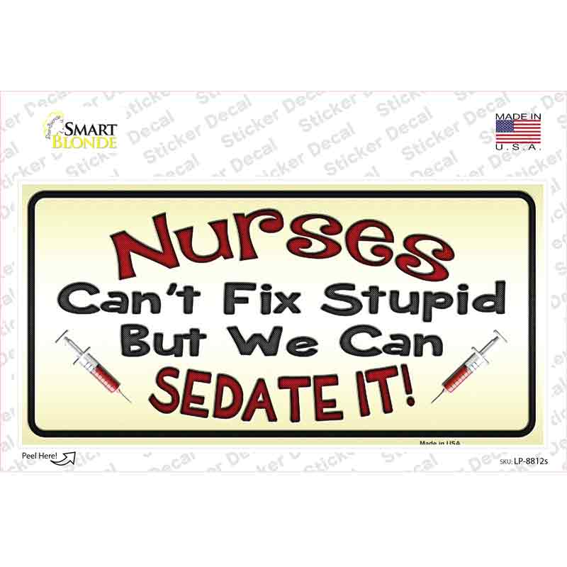 LP-8812s-M Nurses Sedate It Novelty Sticker Decal - Medium