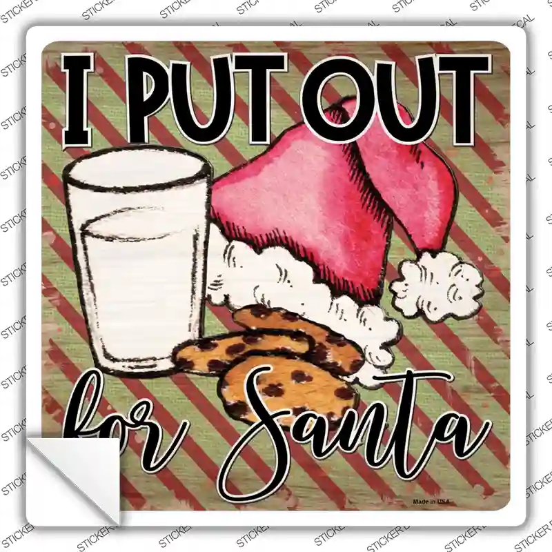 SQ-1322s-L I Put Out for Santa Novelty Square Sticker Decal - Large