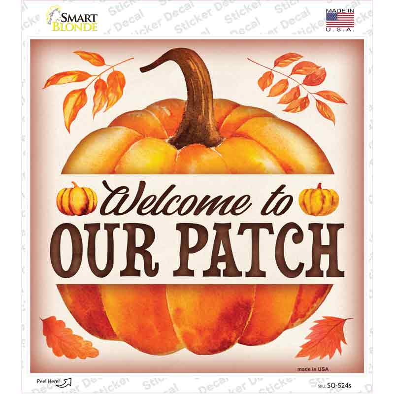 SQ-524s-M Welcome to Our Patch Novelty Square Sticker Decal - Medium