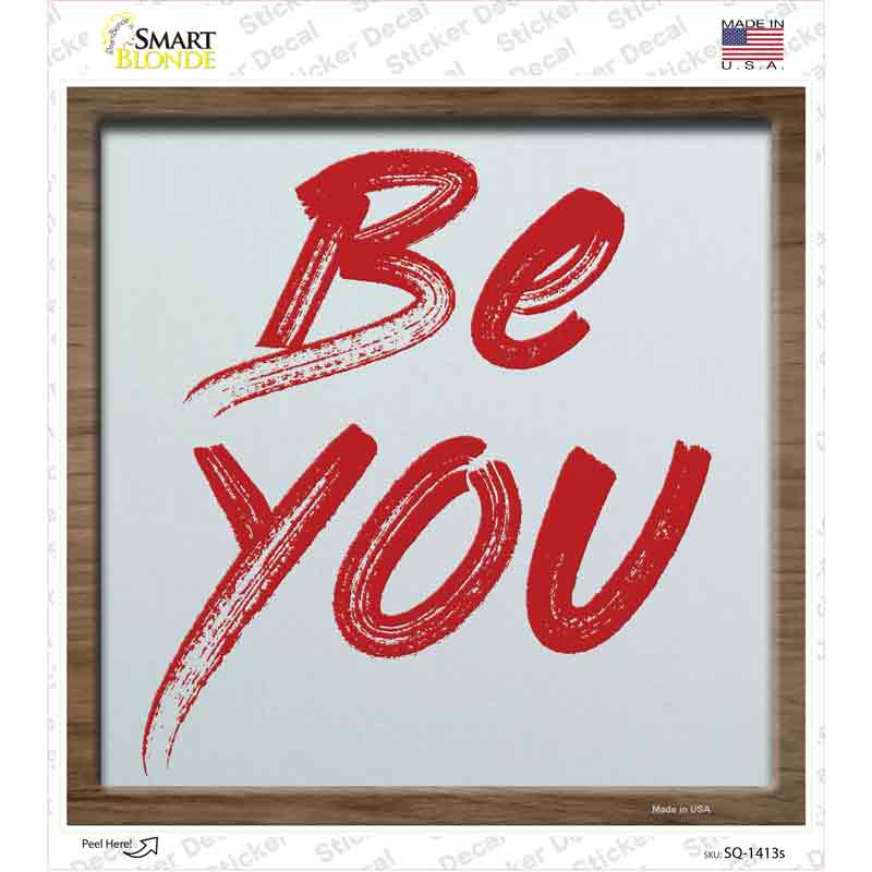 SQ-1413s-M Be You Novelty Square Sticker Decal - Medium
