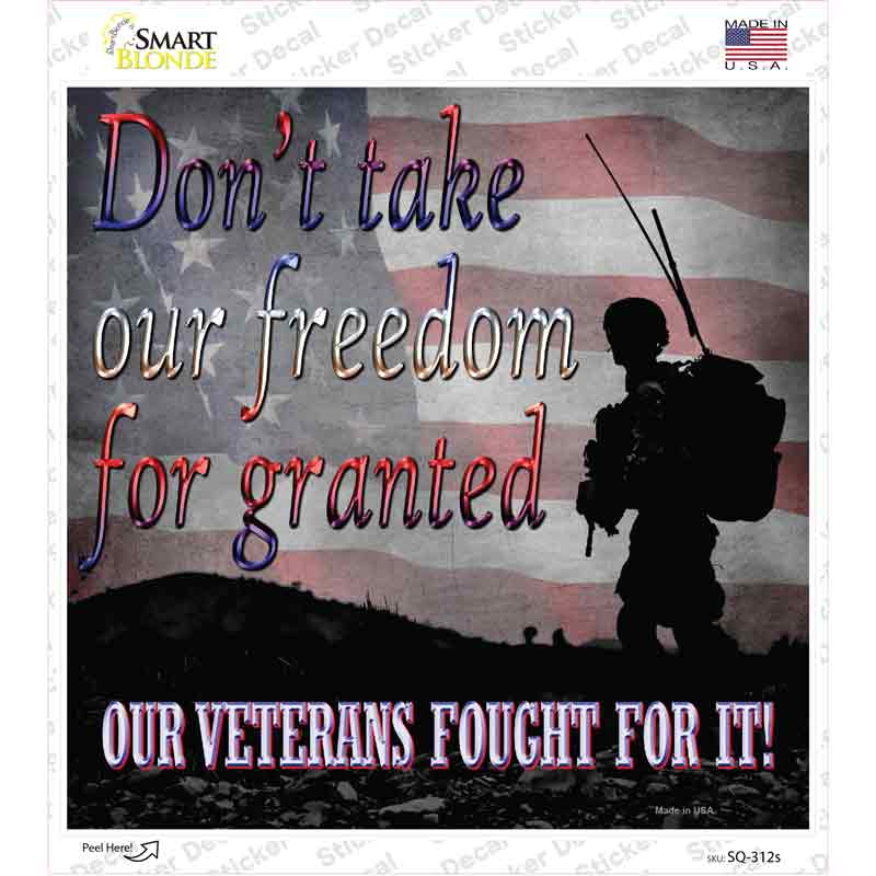 SQ-312s-M Do Not Take Freedom for Granted Novelty Square Sticker Decal - Medium