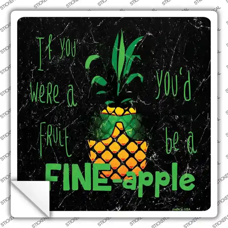 SQ-413s-L If You Were A Fruit Novelty Square Sticker Decal - Large