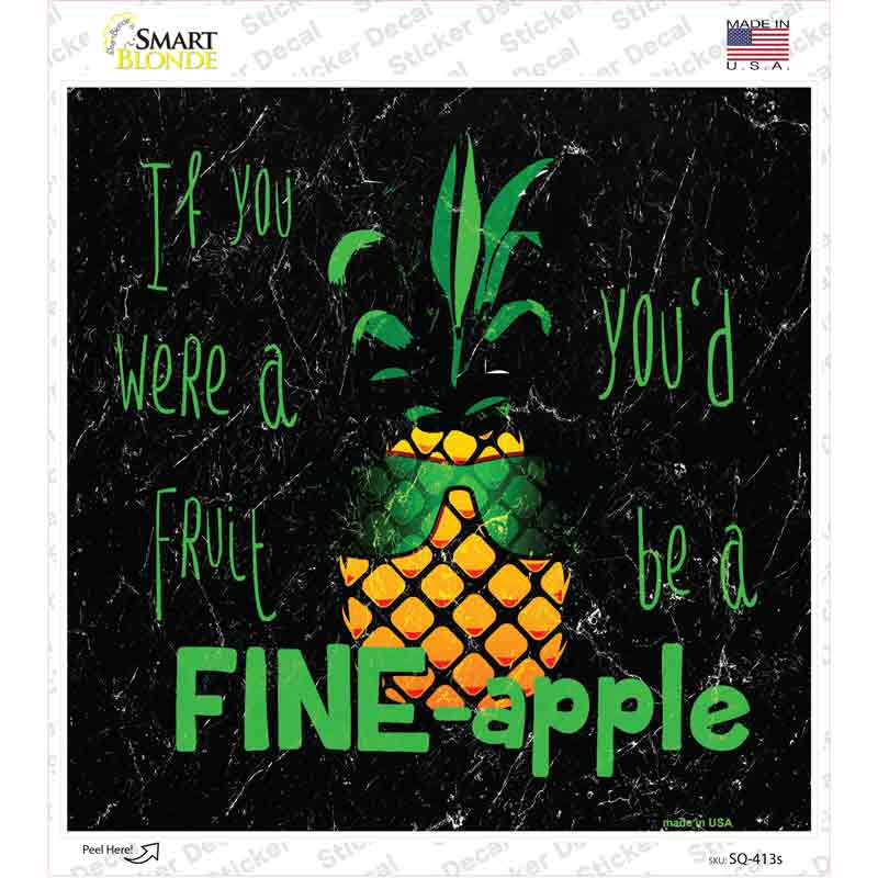 SQ-413s-M If You Were A Fruit Novelty Square Sticker Decal - Medium