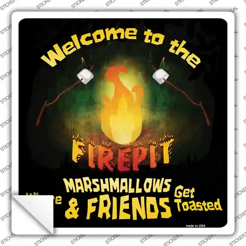 SQ-493s-XL Welcome to the Firepit Novelty Square Sticker Decal - Extra Large