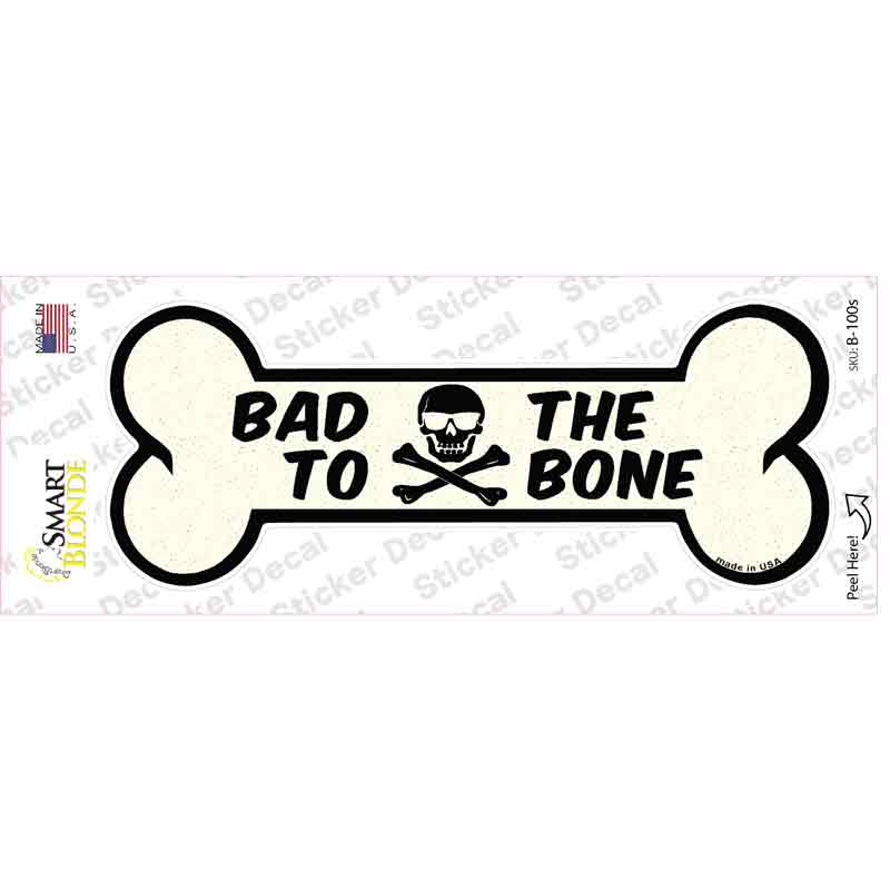 B-100s-M Bad to the Bone Novelty Sticker Decal - Medium