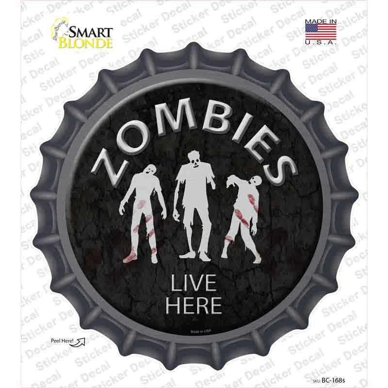 BC-168s-M Zombies Live Here Novelty Bottle Cap Sticker Decal - Medium