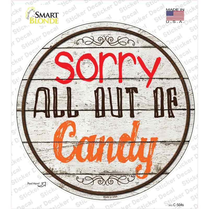 C-504s-M Sorry Out of Candy Novelty Circle Sticker Decal - Medium