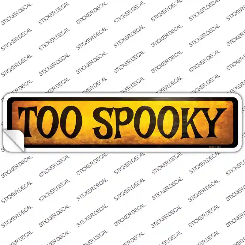 K-899s-L Too Spooky Novelty Narrow Sticker Decal - Large
