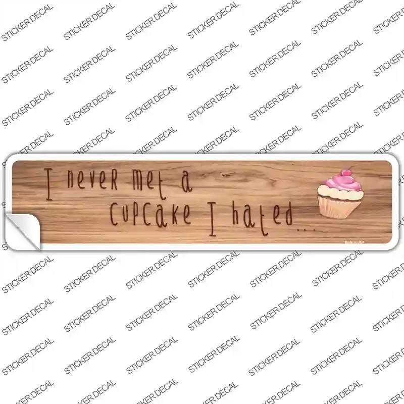 K-922s-L Never Met A Cupcake I Hated Novelty Narrow Sticker Decal - Large