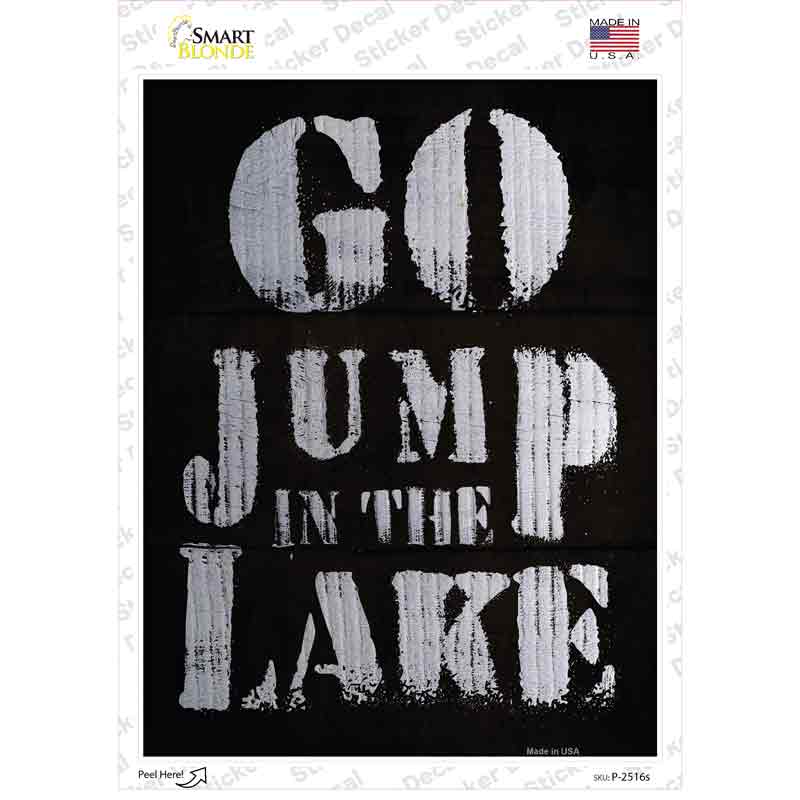 P-2516s-M Go Jump in the Lake Novelty Rectangle Sticker Decal - Medium