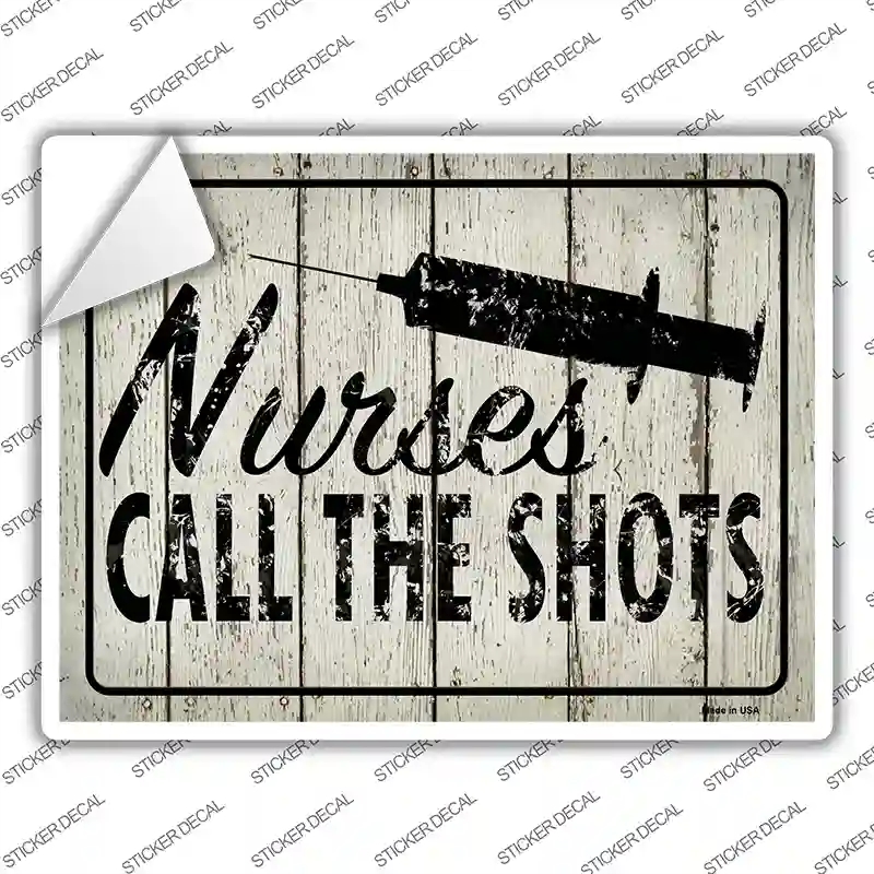 P-2854s-S Nurses Call the Shots Novelty Rectangle Sticker Decal - Small
