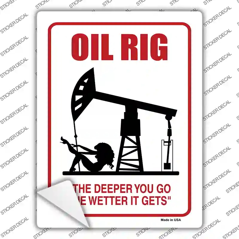P-742s-XL Oil Rig Deeper Wetter Novelty Rectangle Sticker Decal - Extra Large