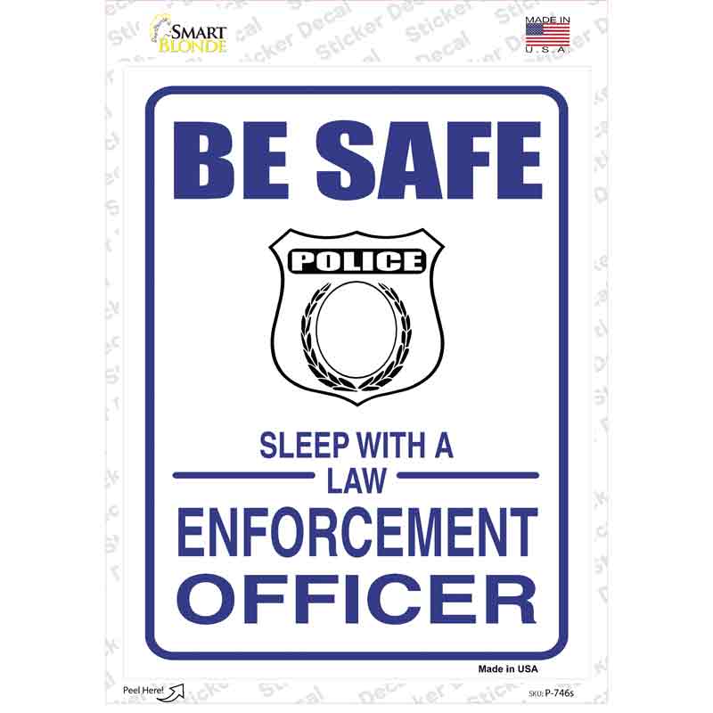 P-746s-M Be Safe Sleep with Law Enforcement Novelty Rectangle Sticker Decal - Medium