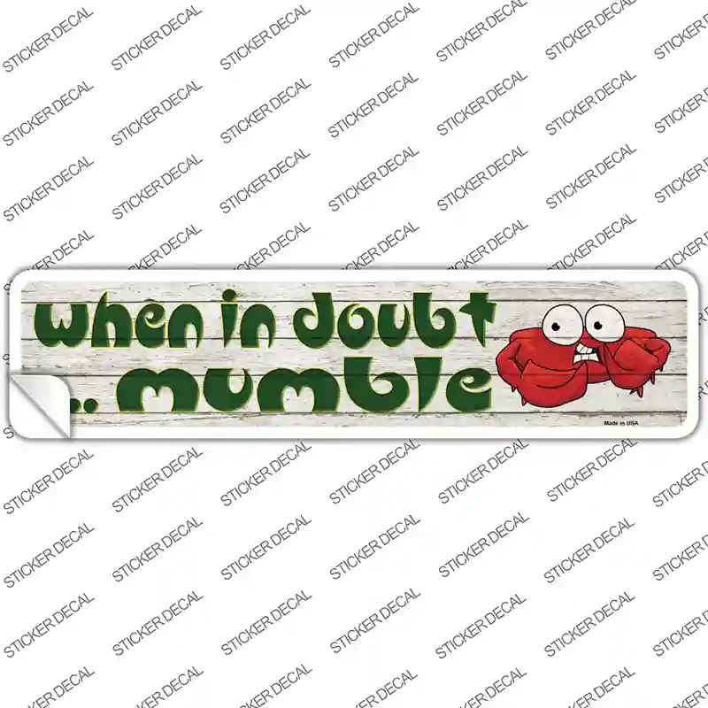 K-1616s-S In Doubt Mumble Novelty Narrow Sticker Decal - Small
