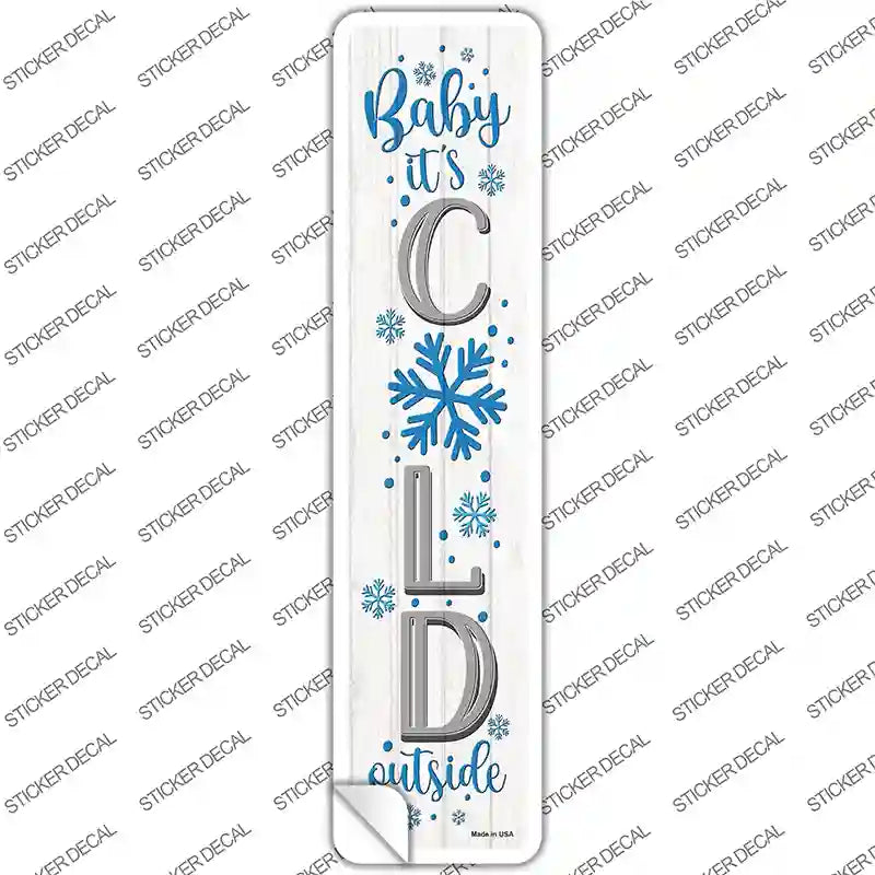K-1649s-S Baby Its Cold White Novelty Narrow Sticker Decal - Small