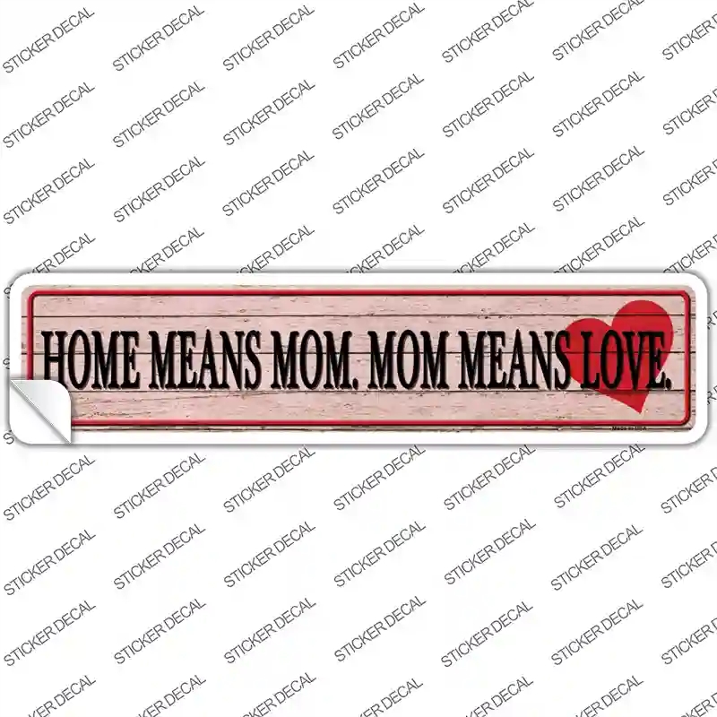 K-1449s-S Home Means Mom Novelty Narrow Sticker Decal - Small