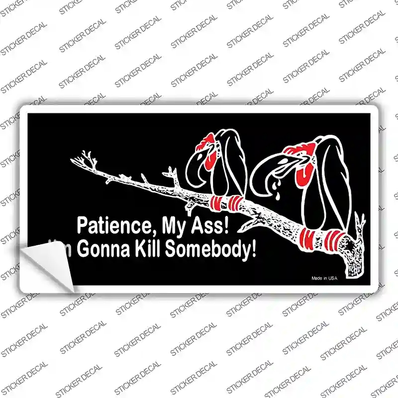 LP-294s-L Patience My Ass Novelty Sticker Decal - Large