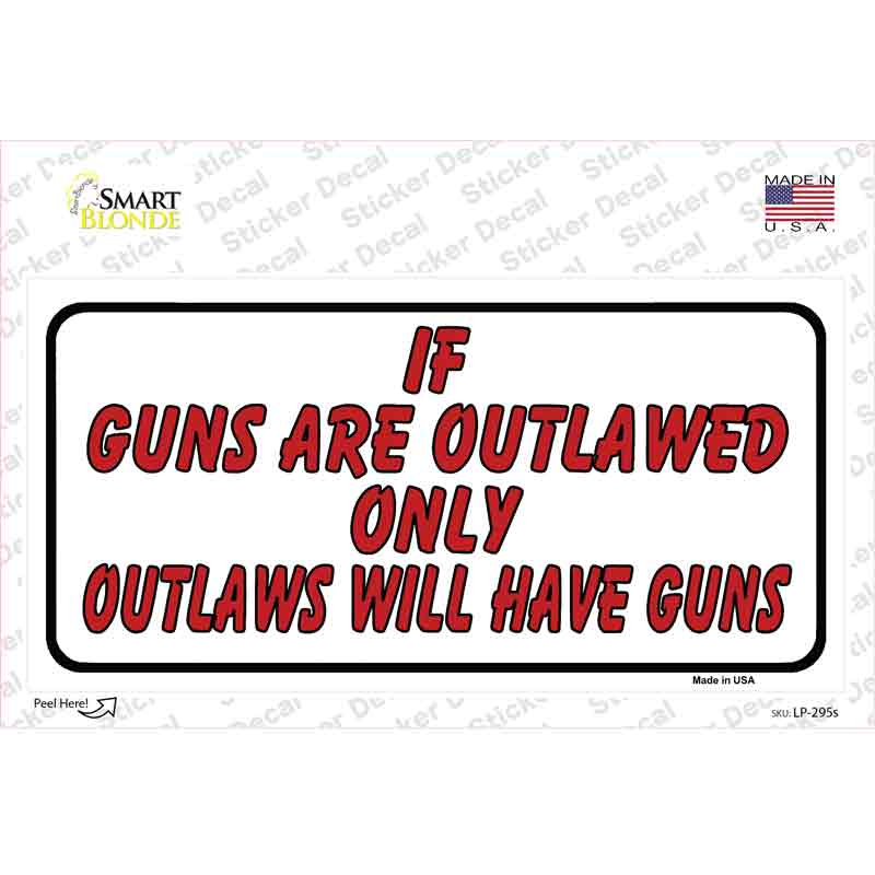 LP-295s-M If Guns Are Outlawed Novelty Sticker Decal - Medium